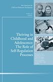 Thriving in childhood and adolescence : the role of self-regulation processes