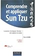 Comprendre et appliquer Sun Tzu : La pens�e strat�gique chinoise : une sagesse en action
