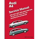 Audi A4 Service Manual: 2002, 2003, 2004, 2005, 2006, 2007, 2008 Including Avant and Cabriolet