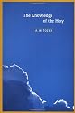 The Knowledge of the Holy: The Attributes of God: Their Meaning in the Christian Life