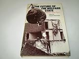 The Future of the Welfare State : remaking social policy