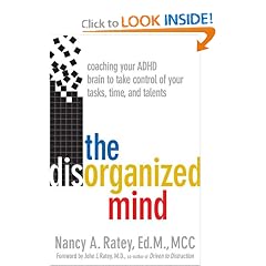 The Disorganized Mind: Coaching Your ADHD Brain to Take Control of Your Time, Tasks, and Talents