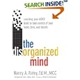 The Disorganized Mind: Coaching Your ADHD Brain to Take Control of Your Time, Tasks, and Talents by  Nancy A. Ratey