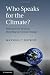 Who Speaks for the Climate?: Making Sense of Media Reporting on Climate Change