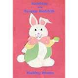 Bubbles The Bunny Rabbit: A Children's Book of Nursery Rhymes and Illustrationsdi Kathy Mann