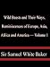 Wild Beasts and Their Ways, Reminiscences of Europe, Asia, Africa and America  Volume 1