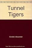 Tunnel tigers