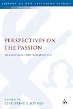 Perspectives on the Passion : encountering the Bible through the arts