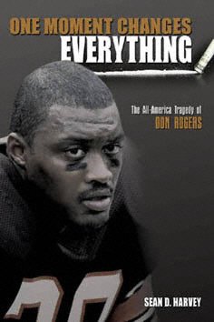 Buy One Moment Changes Everything: The Extraordinary Tales of Don and Reggie Rogers, American... by FansEdge
