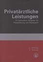 Privatärztliche Leistungen Ein kompakter Ratgeber für Praxisführung und Praxis-Profil