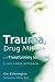 Trauma, Drug Misuse and Transforming Identities: A Life Story Approach