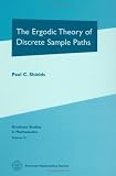 The Ergodic Theory of Discrete Sample Paths:  Paul C. Shields