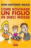 Come rovinare un figlio in dieci mosse (Exodus)