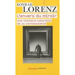 L'envers du miroir : Une histoire naturelle de la connaissance