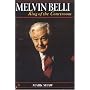 Melvin Belli: King of the Courtroom
