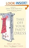 Take Off Your Party Dress: When Life's Too Busy for Breast Cancer