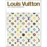 Louis Vuitton. Arte, moda e architettura