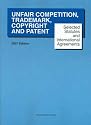 Selected Statutes and International Agreements on Unfair Competition, Trademarks, Copyrights, and Patents, 2007 ed.