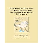 The 2007 Import and Export Market for Dividing Heads and Other Special Attachments for Machine Tools in Austria book cover
