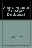 A topical approach to life-span development