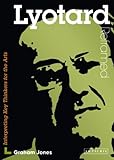 Lyotard reframed : interpreting key thinkers for the arts