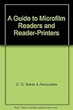 A guide to microfilm readers and reader-printers