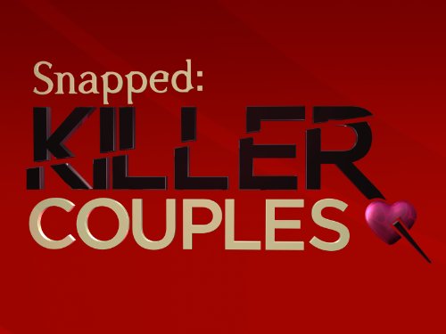 Snapped: Killer Couples   Season 1