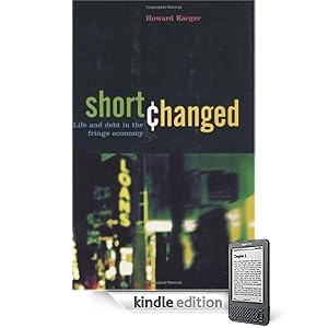 Shortchanged: Life and Debt in the Fringe Economy Shortchanged: Life and Debt in the Fringe Economy
