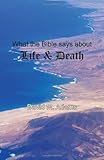 What the Bible says about life and death