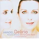Natalie Dessay ~ Delirio (Haendel Italian Cantatas)