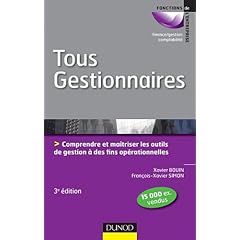 Tous gestionnaires - 3e �d Comprendre et ma�triser les outils de gestion � des fins op�rationne: Comprendre et ma�triser les outils de gestion � des fins op�rationnelles