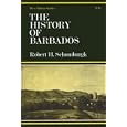 The History of Barbados: From the First Discovery of the Island, in the Year 1605, till the Accessio (Routledge Library of West Indian Studies)