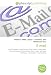 E-mail: E-mail Spoofing, E-mail Privacy, HTML E-mail, E-mail Letter, Privacy-Enhanced Electronic Mail, Push E-mail, Anti-Spam Techniques, E-mail Spam, E-mail Address