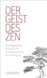 Der Geist des Zen: Die legend&auml;ren Ausspr&uuml;che und Ansprachen des Huang-po - Huang-po
