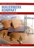 Mauerwerk - kompakt: Für Studium und Praxis