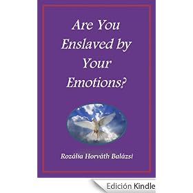 Are You Enslaved by Your Emotions?