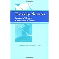 Knowledge Networks: Innovation Through Communities of Practice