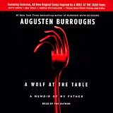A Wolf at the Table: A Memoir of My Father (Unabridged)