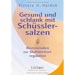 Gesund und schlank mit Sch�sslersalzen. Biomineralien zur Stoffwechselregulation