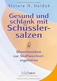 Gesund und schlank mit Sch�sslersalzen. Biomineralien zur Stoffwechselregulation
