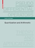 Quantization and Arithmetic (Pseudo-Differential Operators)