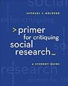 Primer for Critiquing Social Research: A Student Guide