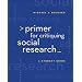 Primer for Critiquing Social Research: A Student Guide