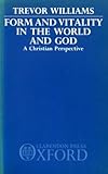Form and vitality in the world and God : a Christian perspective