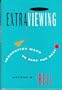 Extraviewing: Innovative Ways to Hire the Best