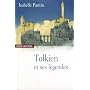 Tolkien et ses l�gendes : Une exp�rience en fictio&hellip de Isabelle Pantin