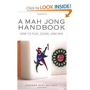 A Mah Jong Handbook: How to Play, Score, and Win by Eleanor Noss Whitney