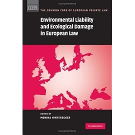 Environmental Liability and Ecological Damage In European Law (The Common Core of European Private Law)