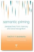 Semantic Priming: Perspectives from Memory and Word Recognition (Essays in Cognitive Psychology)