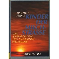 Kinder der Milchstrasse. Die Entwicklung des modernen Weltbildes